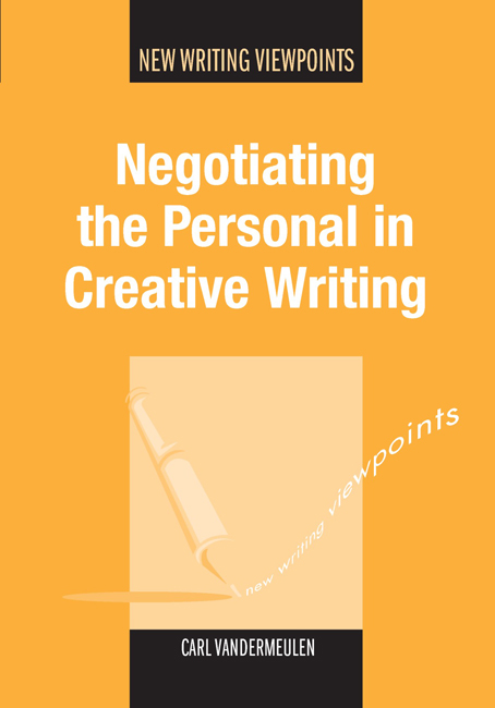 Negotiating the Personal in Creative Writing NEW WRITING VIEWPOINTS Series - photo 1