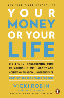 Vicki Robin - Your money or your life: 9 steps to transforming your relationship with money and achieving financial independence