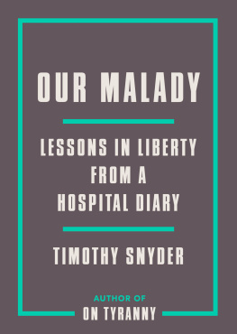 Timothy Snyder Lessons in Liberty from a Hospital Diary