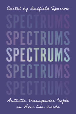 Maxfield Sparrow (ed.) - Spectrums: Autistic Transgender People in Their Own Words