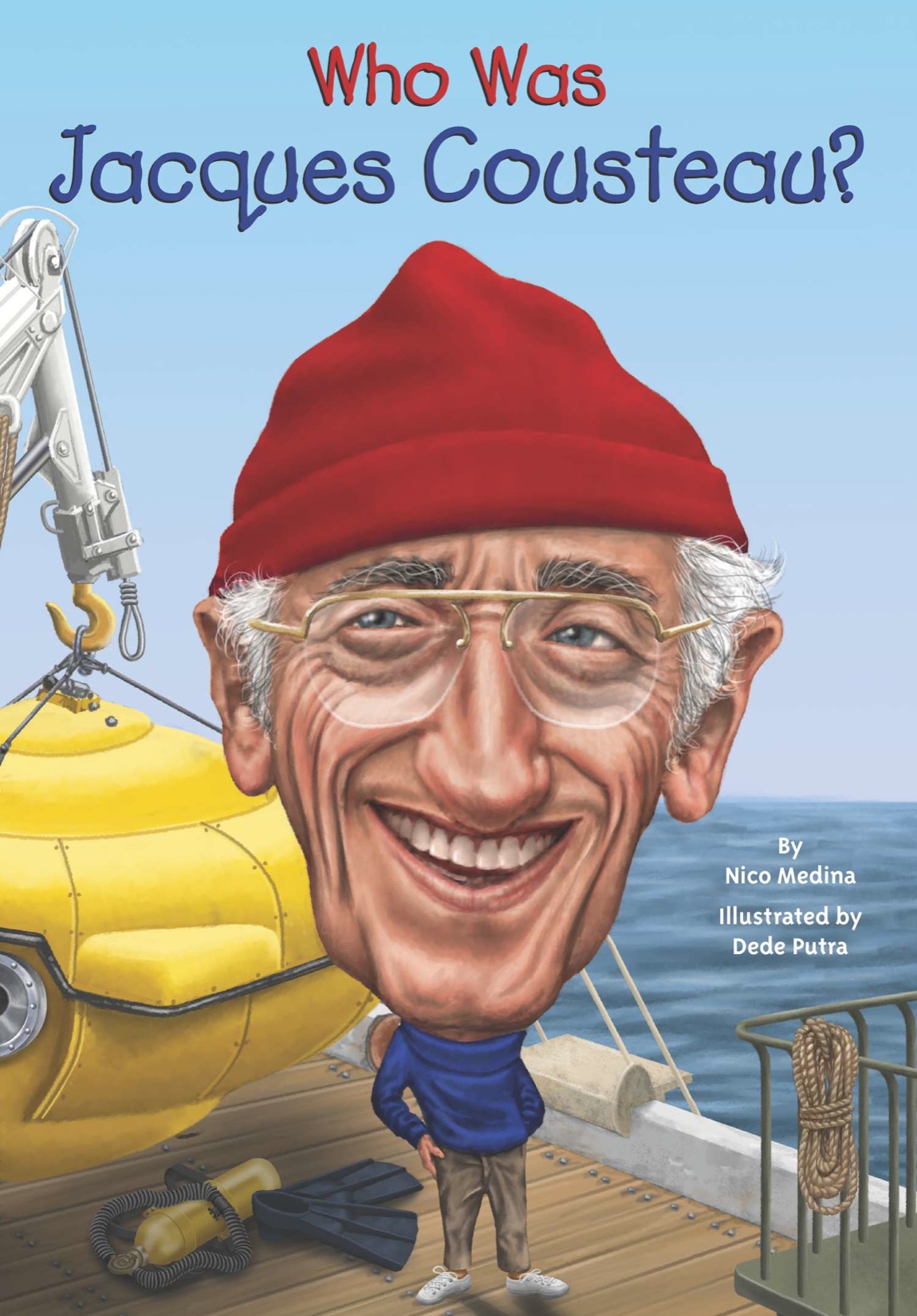 Who Was Jacques Cousteau By Nico Medina Illustrated by Dede Putra Grosset - photo 1