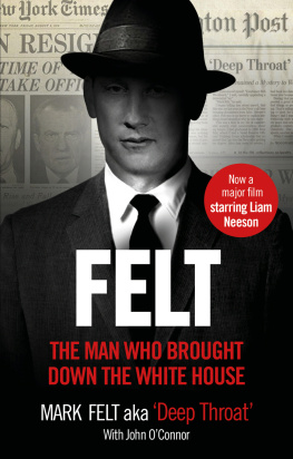 Mark Felt Felt: The Man Who Brought Down the White House