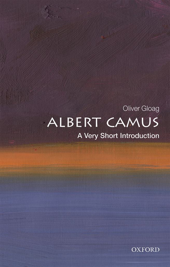 Albert Camus A Very Short Introduction VERY SHORT INTRODUCTIONS are for - photo 1