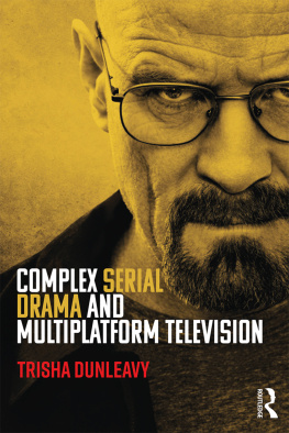 Trisha Dunleavy - Complex Serial Drama and Multiplatform Television