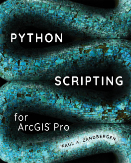 Paul A. Zandbergen Python Scripting for ArcGIS Pro