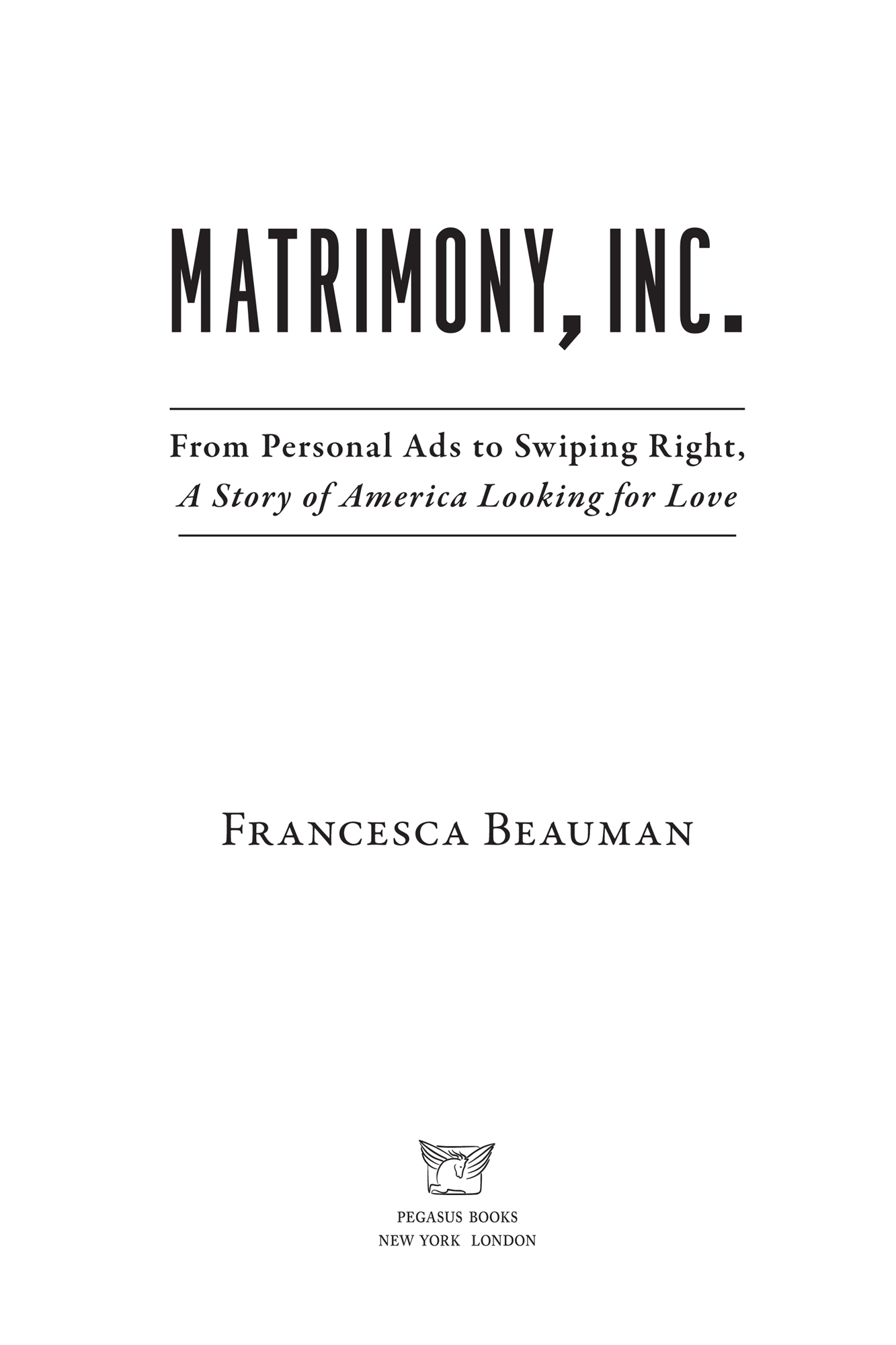 MATRIMONY INC Pegasus Books Ltd 148 W 37th Street 13th Floor New York - photo 2