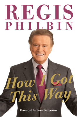 Regis Philbin How I Got This Way