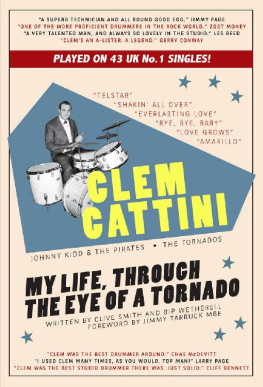 Clive Smith - Clem Cattini: My Life, Through The Eye of A Tornado