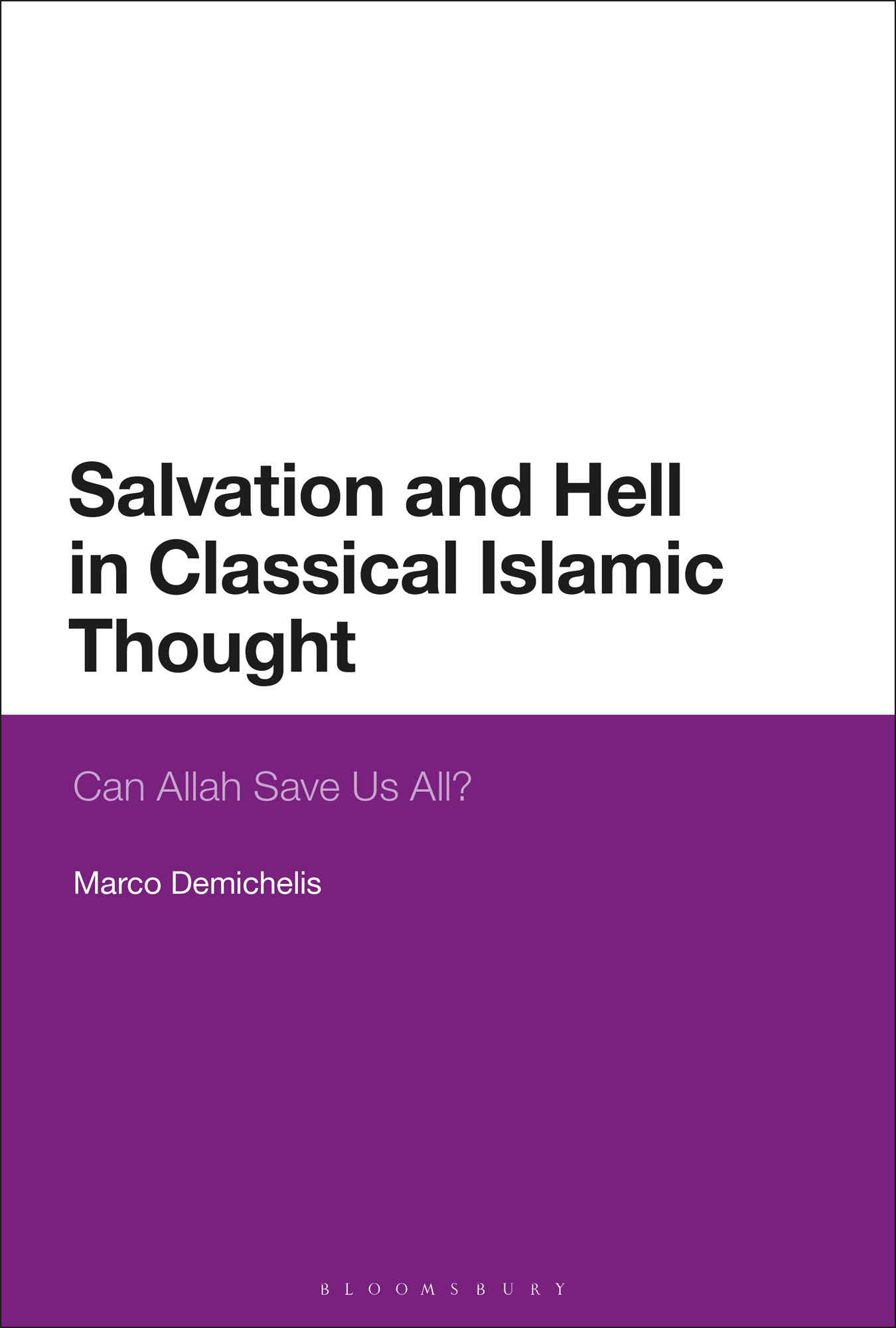 Salvation and Hell in Classical Islamic Thought Also available from Bloomsbury - photo 1