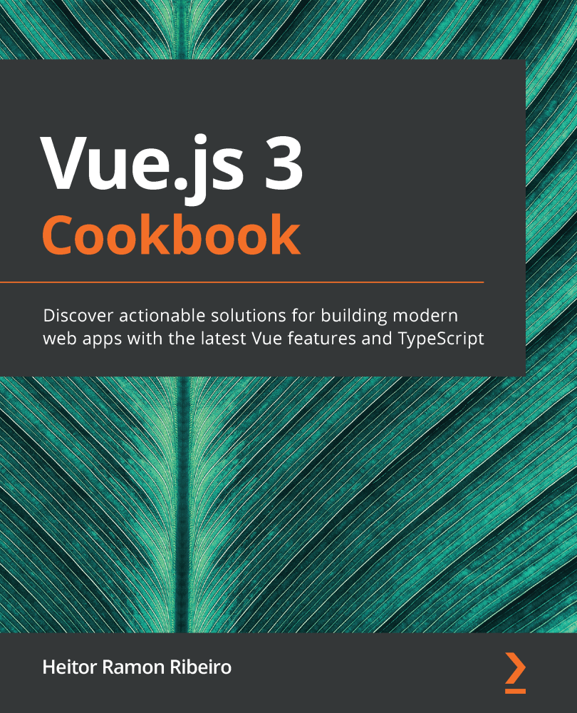 Vuejs 3 Cookbook Discover actionable solutions for building modern web - photo 1