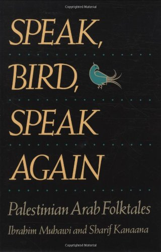 SPEAK BIRD SPEAK AGAIN The bookcontains a collection of 45 Palestinian folk - photo 1