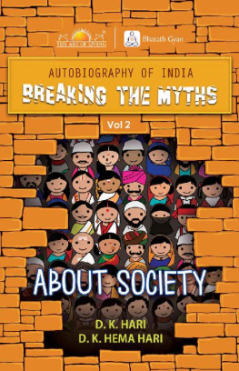 D.K Hari - Autobiography of India - Breaking The Myths: About Society