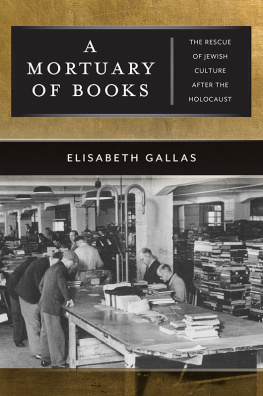 Elisabeth Gallas A Mortuary of Books: The Goldstein-Goren Series in American Jewish History