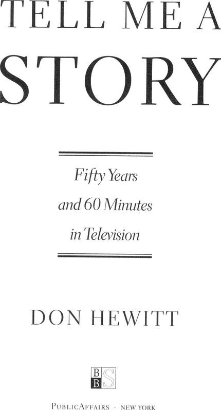 Copyright 2001 2002 by Don Hewitt Published in the United States by - photo 1