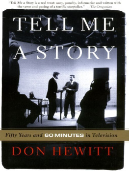 Don Hewitt Tell Me A Story: 50 Years and 60 Minutes in Television
