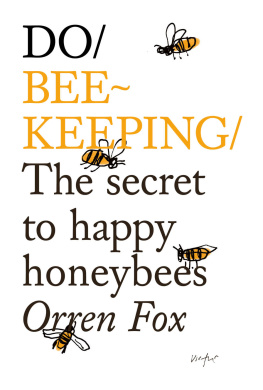 Orren Fox Do Beekeeping: The Secret to Happy Honeybees