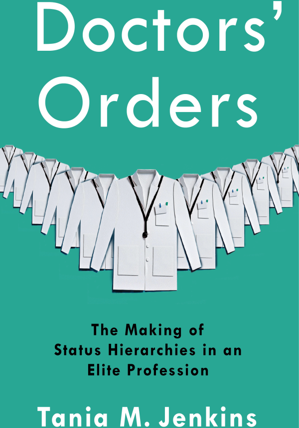 Doctors Orders The Making of Status Hierarchies in an Elite Profession - image 1