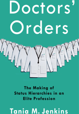 Tania M. Jenkins - Doctors Orders: The Making of Status Hierarchies in an Elite Profession