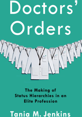 Tania M. Jenkins Doctors Orders: The Making of Status Hierarchies in an Elite Profession