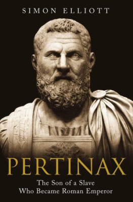 Simon Elliott Pertinax: The Son of a Slave Who Became Roman Emperor
