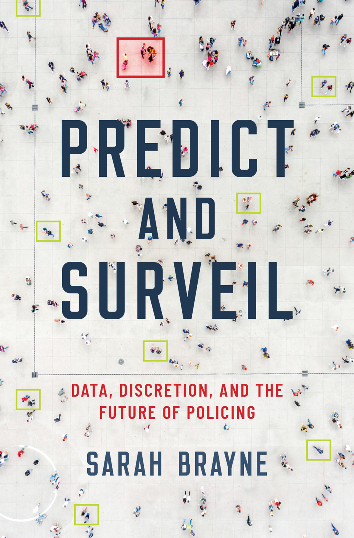 Predict and Surveil Data Discretion and the Future of Policing - image 1