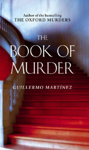 Guillermo Martinez The Book of Murder 2008 The narrator is an up-and-coming - photo 1