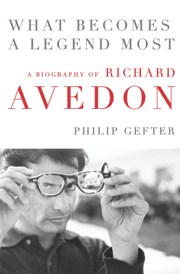 Philip Gefter - What Becomes a Legend Most: Richard Avedon