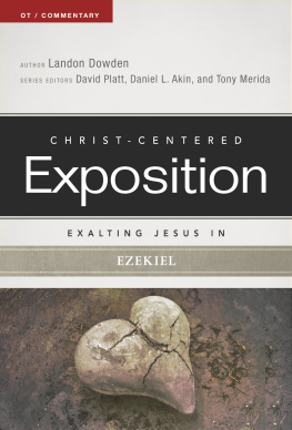 Dr. Landon Dowden Exalting Jesus in Ezekiel (Christ-Centered Exposition Commentary)