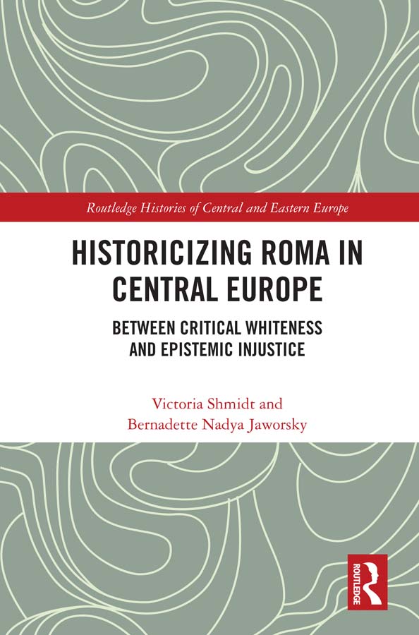 Historicizing Roma in Central Europe In Central Europe limited success in - photo 1