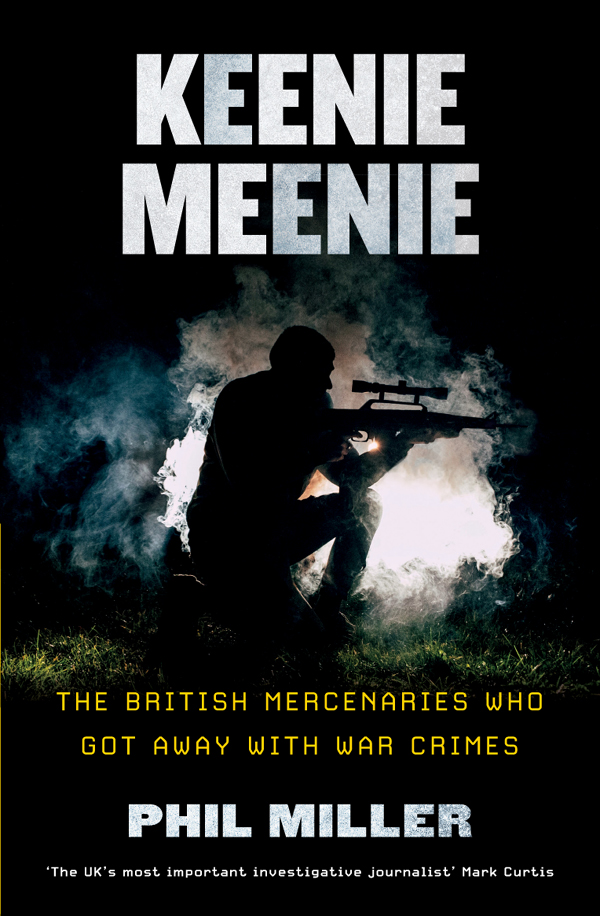 Keenie Meenie Keenie Meenie The British Mercenaries Who Got Away with War - photo 1