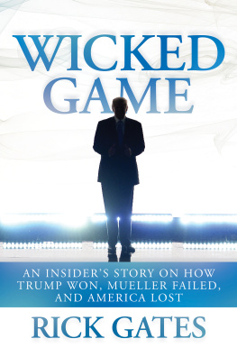 Rick Gates - Wicked Game: An Insiders Story on How Trump Won, Mueller Failed, and America Lost