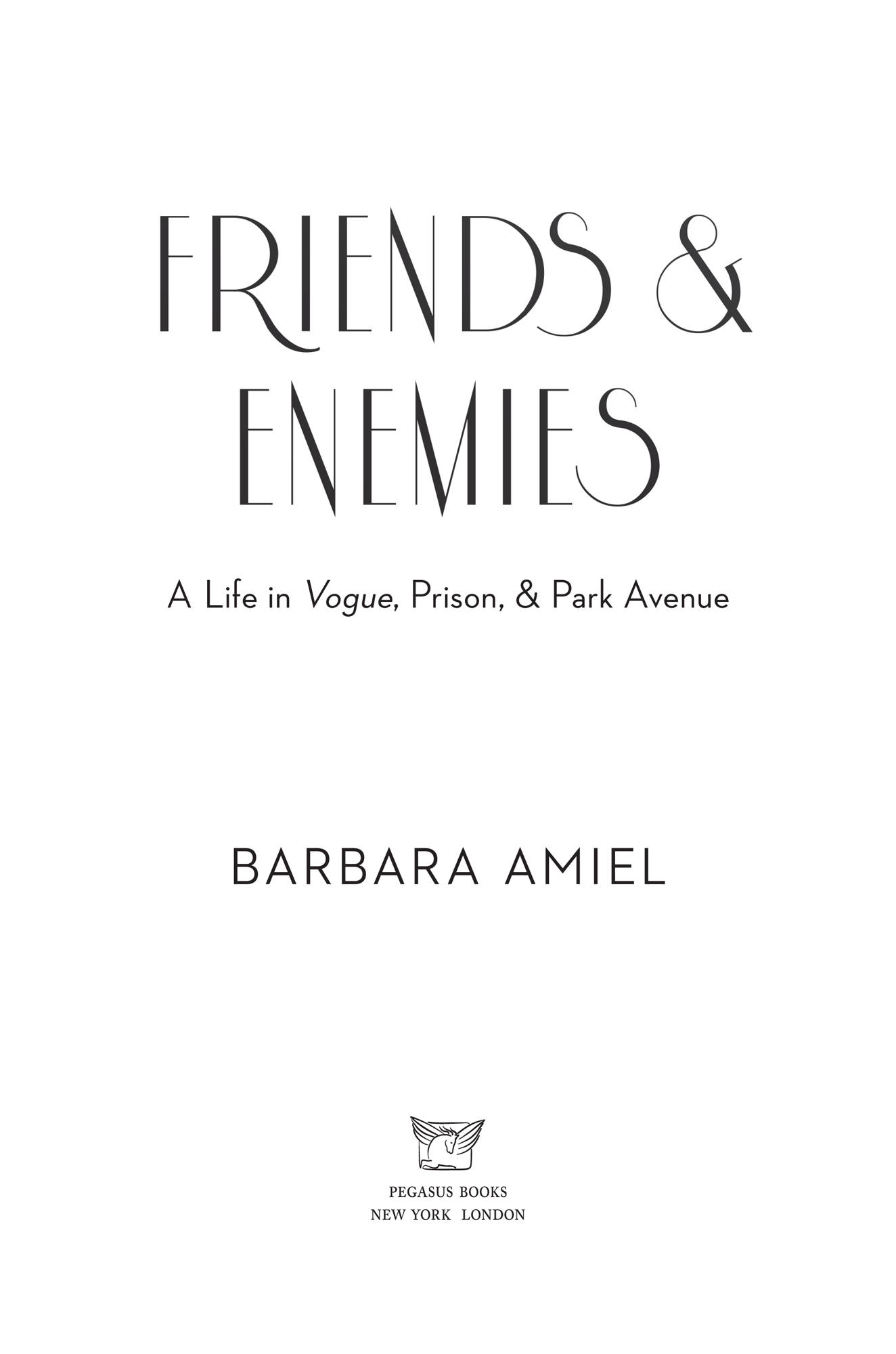 FRIENDS ENEMIES Pegasus Books Ltd 148 W 37th Street 13th Floor New York - photo 2