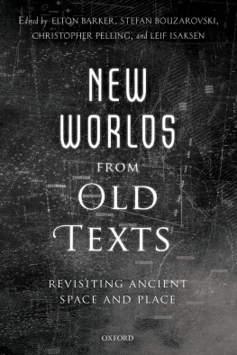 Elton T.E. Barker - New Worlds from Old Texts: Revisiting Ancient Space and Place