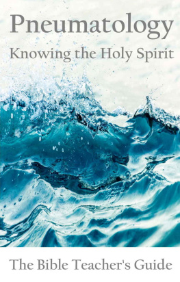 Gregory Brown Pneumatology: Knowing the Holy Spirit (The Bible Teacher’s Guide Book 26)