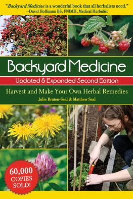 Julie Bruton-Seal Backyard medicine: harvest and make your own herbal remedies