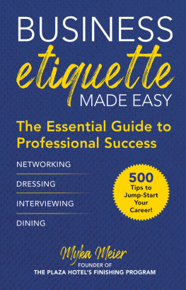 Myka Meier Business etiquette made easy: the essential guide to professional success