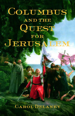 Carol Delaney Columbus and the Quest for Jerusalem