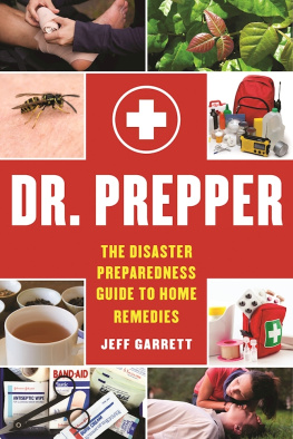 Jeff Garrett - Dr. Prepper: The Disaster Preparedness Guide to Home Remedies