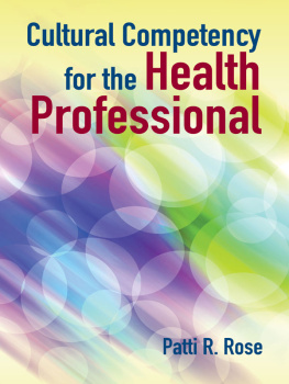 Patti R. Rose - Cultural Competency for the Health Professional