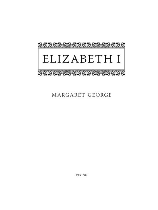 Table of Contents ALSO BY MARGARET GEORGE The Autobiography of Henry VIII - photo 2