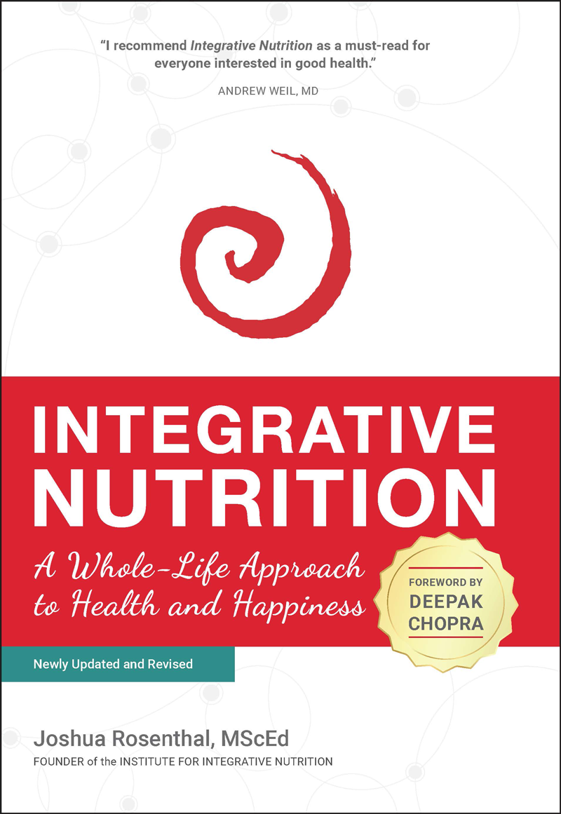 Integrative Nutrition A Whole-Life Approach to Health and Happiness ISBN - photo 1