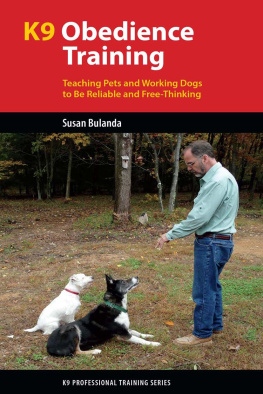 Bulanda Susan - K9 obedience training: teaching pets and working dogs to be reliable and free-thinking