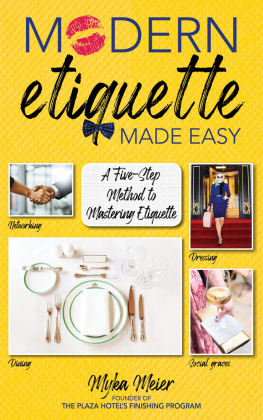 Myka Meier - Modern etiquette made easy: a five-step method to mastering etiquette