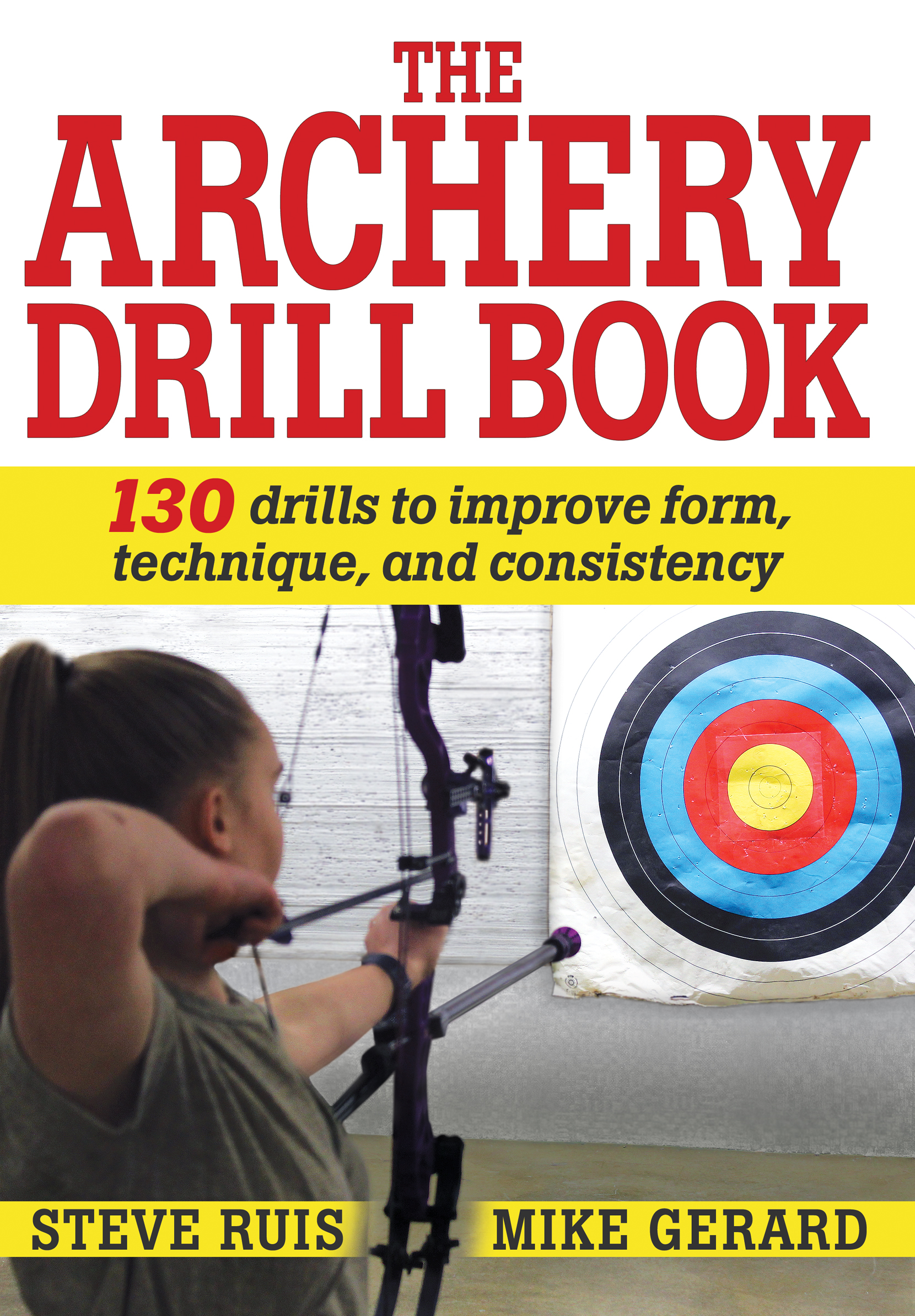 the Archery Drill Book STEVE RUIS MIKE GERARD Library of Congress - photo 1