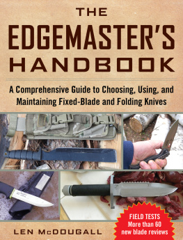 Len McDougall The edgemasters handbook: a comprehensive guide to choosing, using, and maintaining fixed-blade and folding knives