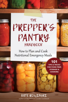 Rowinski Jim - The preppers pantry handbook: how to plan and cook nutritional emergency meals