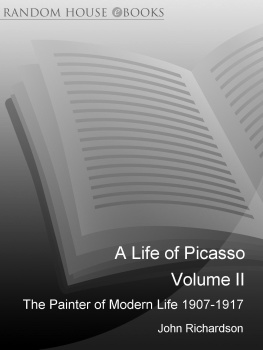 Picasso Pablo - A Life of Picasso Volume II: 1907-1917: The Painter of Modern Life