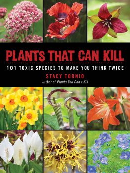 Stacy Tornio - Plants that can kill: 101 toxic species to make you think twice