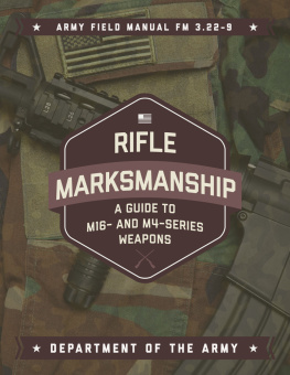 Department of the Army Rifle Marksmanship A Guide to M16- and M4-series Weapons