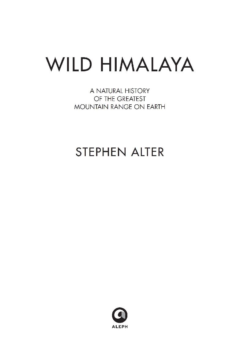 Wild Himalaya A Natural History of the Greatest Mountain Range on Earth - image 1